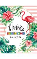 Flamingo Coloring Book For Toddler: 30 Cute Flamingo to Color For Relaxation