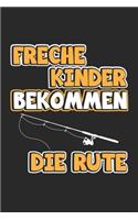 Freche Kinder bekommen die Rute: Monatsplaner, Termin-Kalender für Angler & Angel Fans - Geschenk-Idee - A5 - 120 Seiten