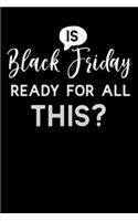 is Black Friday ready for all this