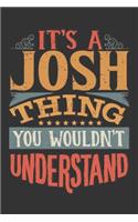 Its A Josh Thing You Wouldnt Understand