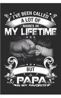 I've been called a lot of names in my lifetime Papa is my favorite: Journal Cool Dad quote - Wide Blank Lined Notebook for Birthday Father's day gift - Everyday Notes Personal Use Brainstorm Mind Map To Do List