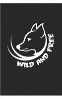 Wild and free: 6x9 Fox - lined - ruled paper - notebook - notes