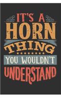 It's A Horn You Wouldn't Understand: Want To Create An Emotional Moment For A Horn Family Member ? Show The Horn's You Care With This Personal Custom Gift With Horn's Very Own Family Na