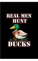Real Men Hunt Ducks
