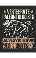 Vertebrate Paleontologists Always Have a Bone to Pick: Paleontology 2020 Weekly Planner (Jan 2020 to Dec 2020), Paperback 8.5 x 11, Paleontologist Calendar Schedule Organizer