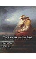 The Rainbow and the Rose