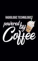 Radiologic Technologist Powered by Coffee