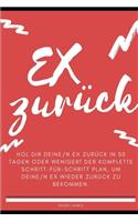 Hol dir deine/n Ex zurück in 30 Tagen oder weniger! Der komplette Schritt-für-Schritt Plan, um deine/n Ex wieder zurück zu bekommen.