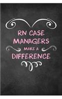 RN Case Managers Make A Difference