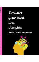 Declutter Your Mind and Thoughts Brain Dump Notebook
