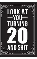 Look at You Turning 20 and Shit