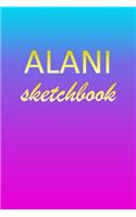 Alani: Sketchbook - Blank Imaginative Sketch Book Paper - Pink Blue Gold Custom Letter A Personalized Cover - Teach & Practice Drawing for Experienced & As