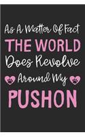 As A Matter Of Fact The World Does Revolve Around My Pushon: Lined Journal, 120 Pages, 6 x 9, Pushon Dog Gift Idea, Black Matte Finish (As A Matter Of Fact The World Does Revolve Around My Pushon Journal)