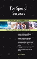 For Special Services: Complete Self-Assessment Guide