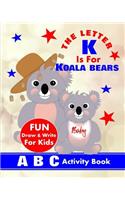 The Letter K Is For Koala Bears