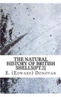 The natural history of British shells[pt.2]