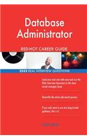 Database Administrator RED-HOT Career Guide; 2552 REAL Interview Questions