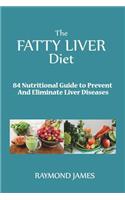 Fatty Liver Diet: 84 Nutritional Guide to Prevent And Eliminate Liver Diseases