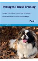 Pekingese Tricks Training Pekingese Tricks & Games Training Tracker & Workbook. Includes: Pekingese Multi-Level Tricks, Games & Agility. Part 1