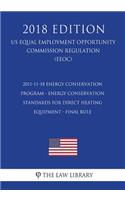 2011-11-18 Energy Conservation Program - Energy Conservation Standards for Direct Heating Equipment - Final Rule (US Energy Efficiency and Renewable Energy Office Regulation) (EERE) (2018 Edition)