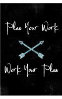 Plan Your Work Work Your Plan