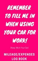 Mileage Log/Expenses Book: Mileage Tracker, Mileage Tracker for Business, Mileage Book, Vehicle Mileage Log,