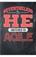 Nevertheless He Switched to Agile: Chalkboard, White & Red Design, Blank College Ruled Line Paper Journal Notebook for Project Managers and Their Families. (Agile and Scrum 6 x 9 inch