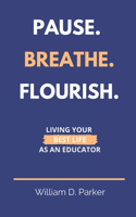 Pause. Breathe. Flourish.