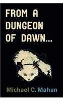 From a Dungeon of Dawn...