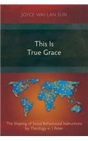 This Is True Grace