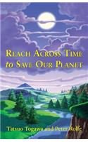 Reach Across Time to Save Our Planet