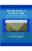 Bible Study Questions on the Book of 1 Kings: A workbook suitable for Bible classes, family studies, or personal Bible study