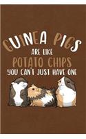 Guinea Pigs Are Like Potato Chips You Can't Just Have One
