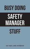 Busy Doing Safety Manager Stuff
