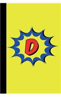 D: Superhero Comic Book Monogram Initial Letter D Blank Lined Notebook Journal