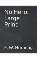 No Hero: Large Print