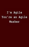 I'm Agile You're an Agile Washer: Blank Lined Journal