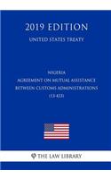 Nigeria - Agreement on Mutual Assistance Between Customs Administrations (13-423) (United States Treaty)