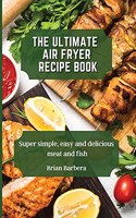 The Ultimate Air Fryer Recipe Book