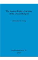 Roman Pottery Industry of the Oxford Region