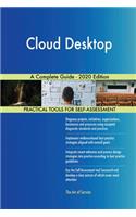 Cloud Desktop A Complete Guide - 2020 Edition