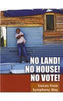 No Land! No House! No Vote!