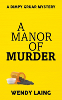 A Manor of Murder: (A Dimpy Gruar Mystery)