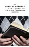 The Biblical Answers to Man's Questions