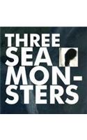 Three Sea Monsters