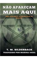 Nao Aparecam Mais Aqui - Uma Historia do Municipio de Sardis