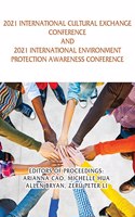 2021 International Cultural Exchange Conference and 2021 International Environment Protection Awareness Conference