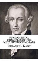 Fundamental Principles of the Metaphysic of Morals