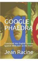 Google Phaedra Translated Into English German Spanish: With Text on the Front