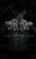 Man Muscle That Fixed Them All